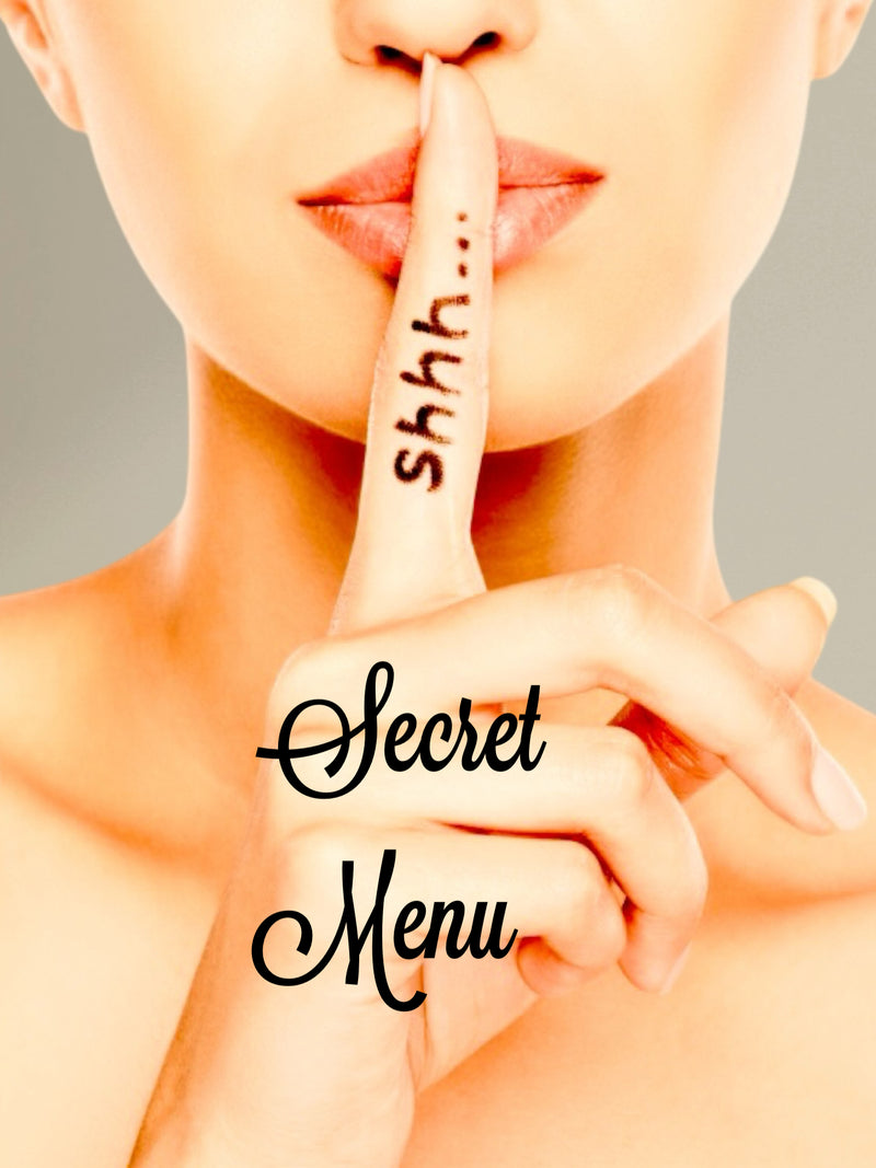 SECRET MENU